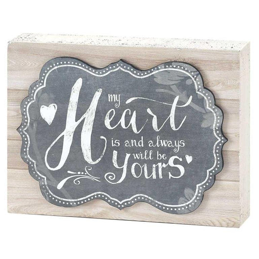 Tabletop Plaque My Heart is and Aways Will Be Yours