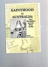 Sainthood In Australia: Mary MacKillop and the Print Media by Sheila McCreanor