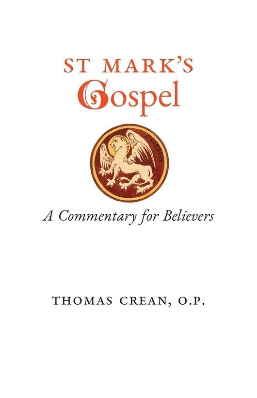 St. Mark’s Gospel: A Commentary for Believers  by Thomas Crean, O.P.