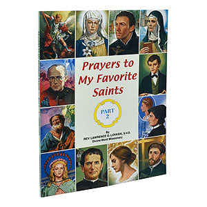 Prayers to My Favorite Saints Part 2 by Rev. Lawrence Lovasik, SVD