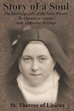 Story of a Soul by Saint Therese of Lisieux