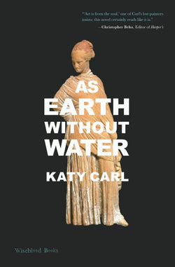 As Earth Without Water  by Katy Carl