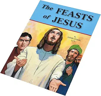 The Feasts of Jesus by Father Lovasik, S.V.D.