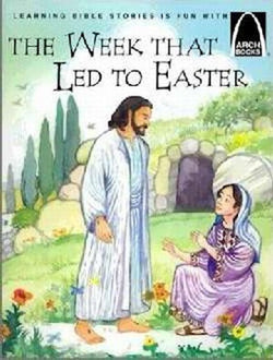 The Week that Led to Easter