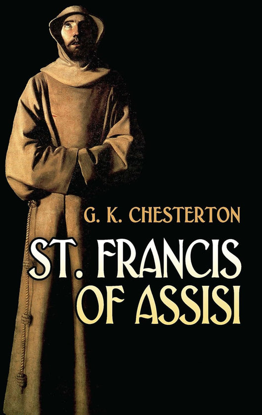 Saint Francis of Assisi  by GK Chesterton