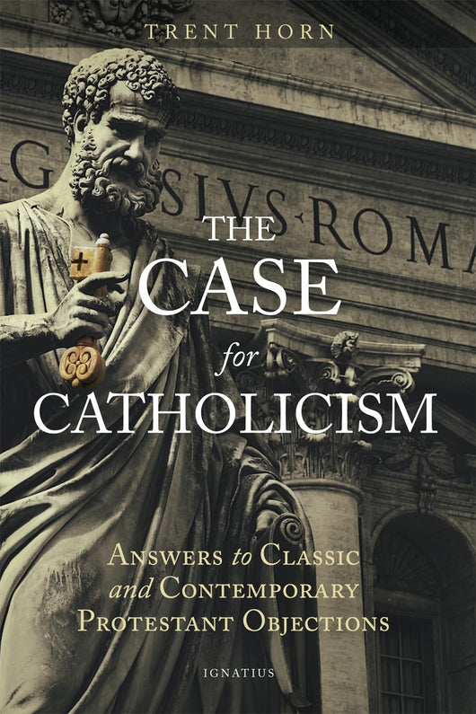 The Case for Catholicism  by Trent Horn