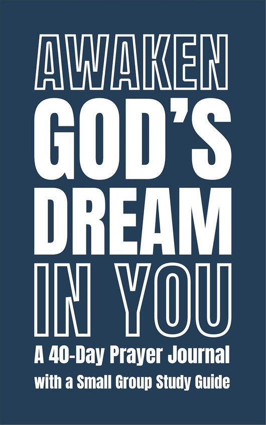 Awaken God’s Dream in You: A 40-Day Prayer Journal with a Small Group Study Guide by Fr. Dominic Sultana