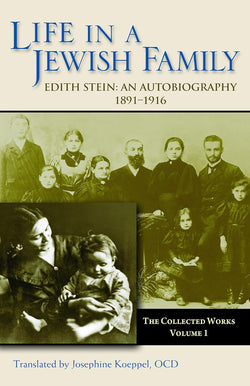 Life in a Jewish Family. Edith Stein: An Autobiography 1891-1916, translated by Josephine Koeppel, OCD