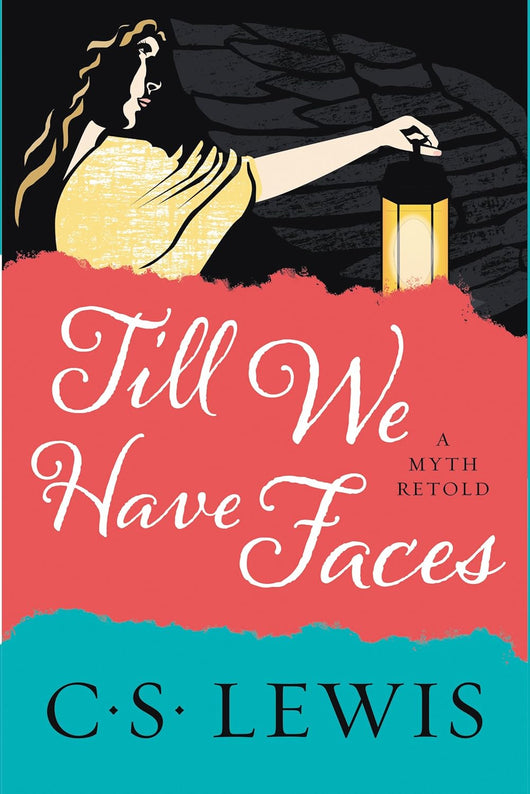 Till We Have Faces  by CS Lewis