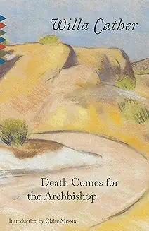 Death Comes For the Archbishop by Willa Carter