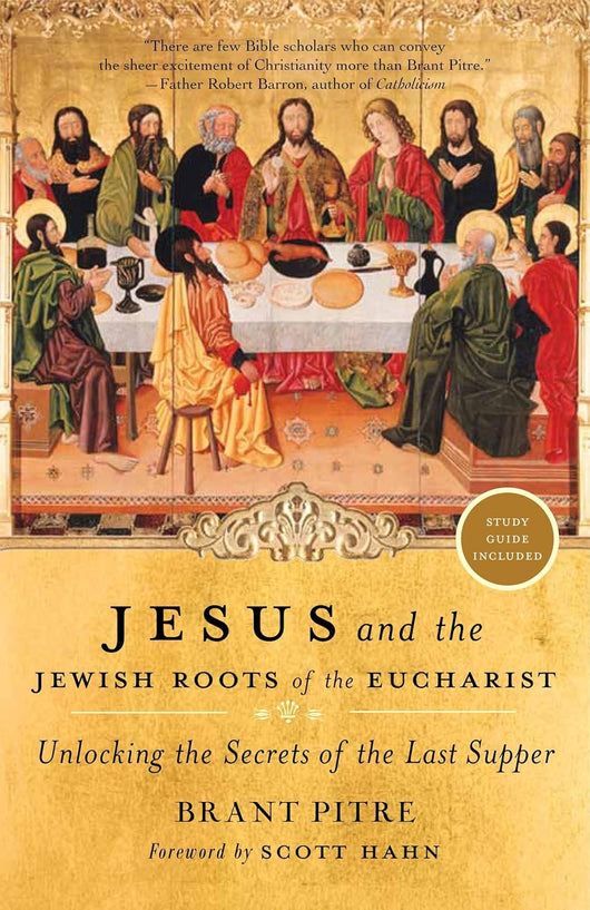 Jesus and the Jewish Roots of the Eucharist