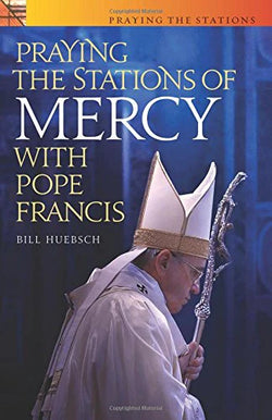 Praying the Stations of Mercy With Pope Francis