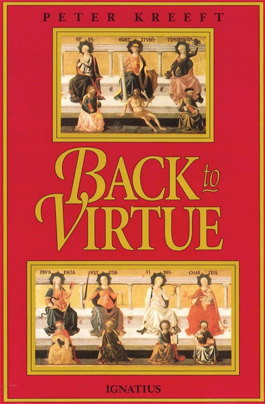 Back to Virtue  by Peter Kreeft