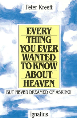 Everything You Want to Know About Heaven