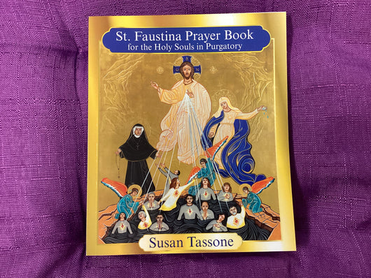 St. Faustina Prayer Book for the Holy Souls in Purgatory by Susan Tassone