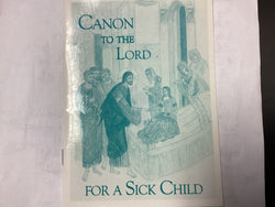 Canon to the Lord: For a Sick Child