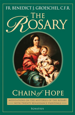 Rosary Chain of Hope: The Rosary: The John Paul II Method  by Fr. Benedict Groeschel