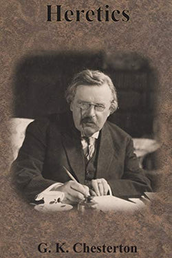 Heretics  by GK Chesterton