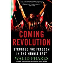 The Coming Revolution: Struggle for Freedom in the Middle East by Walid Phares