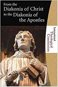 From the Diakonia of Christ to the Diakonia of the Apostles by International Theological Commission