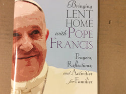 Bringing Lent Home with Pope Francis by Donna-Marie Cooper O’Boyle