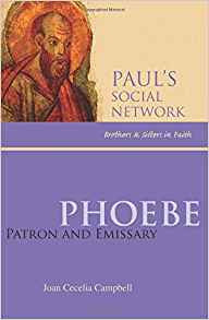 Phoebe: Patron and Emissary by Joan Cecelia Campbell