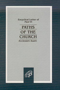 Paths Of The Church: Ecclesiam Suam