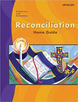 Celebrate & Remember Reconciliation Home Guide by David Galusha